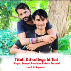 Dil college ki Tod